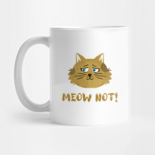 Meow Not Mug